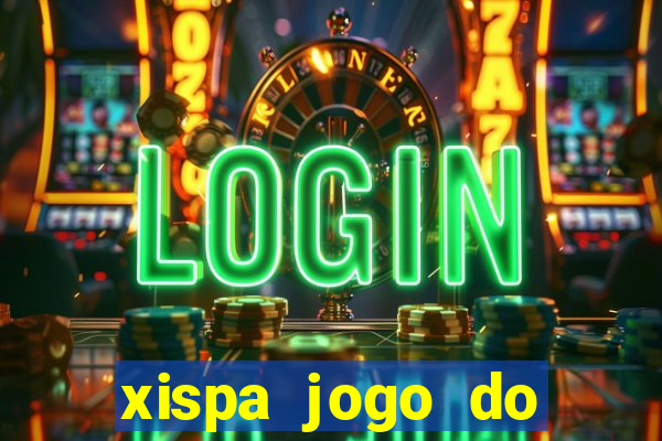 xispa jogo do bicho tabela